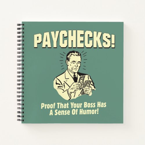 Paychecks Sense of Humor Notebook