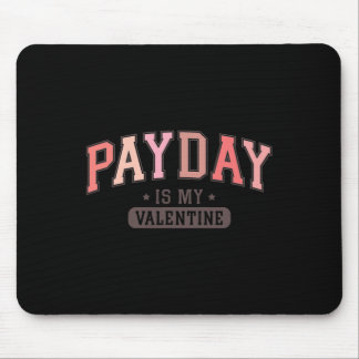 Payday Is My Valentine Funny Retro Graphic Tee Men Mouse Pad