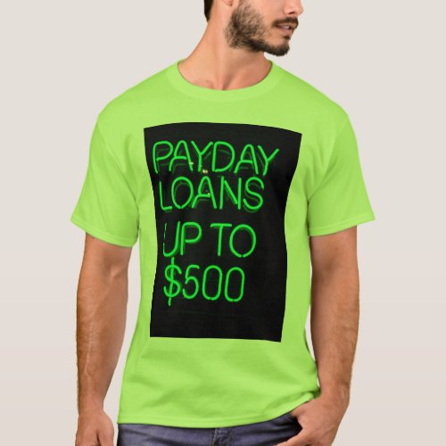 Payday Loans up to 500 T_Shirt