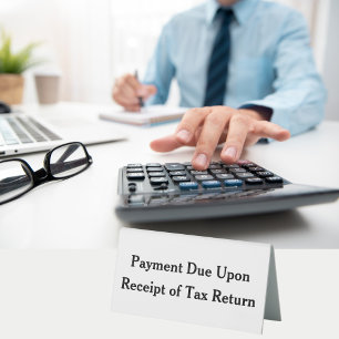 Payment Due Upon Receipt Tax Return White Table Tent