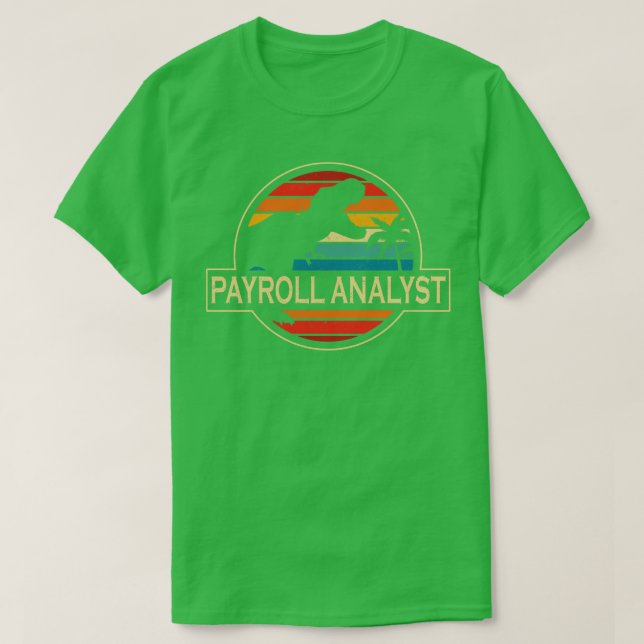 Payroll Analyst Dinosaur T-Shirt (Design Front)