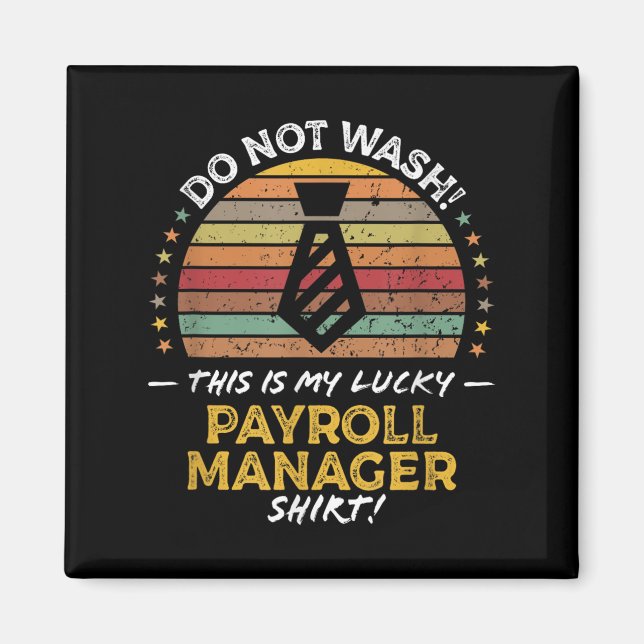 Payroll Manager Department Funny Quote Graphic  Magnet (Front)