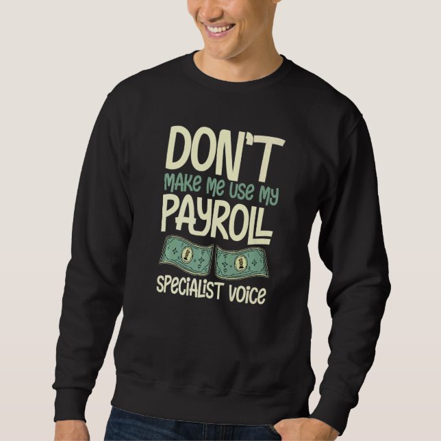 Payroll Manager Specialist Calculator Employee Acc Sweatshirt (Front)