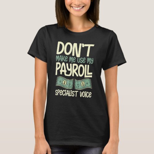 Payroll Manager Specialist Calculator Employee Acc T_Shirt