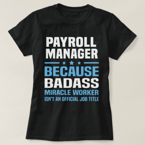 Payroll Manager T_Shirt