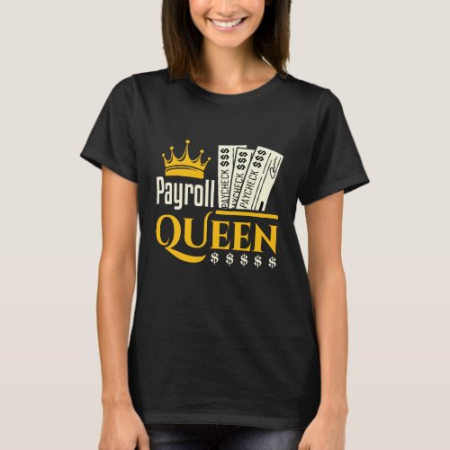 Payroll Queen  T_Shirt