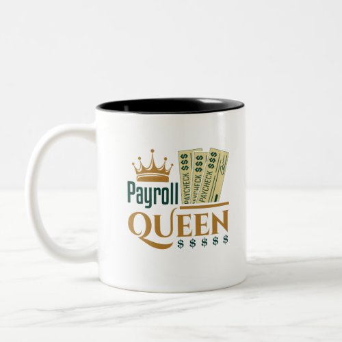 Payroll Queen Two_Tone Coffee Mug