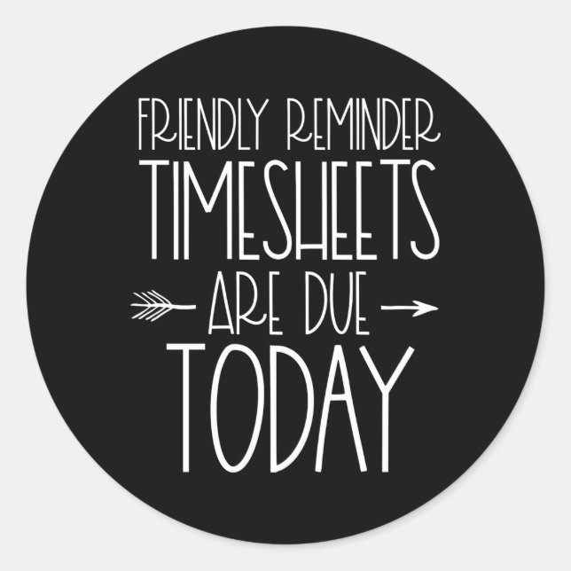 Payroll Specialist Ager Clerk Friendly Reminder Ti Classic Round Sticker (Front)