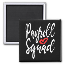 Payroll Specialist Squad Funny Gift Magnet