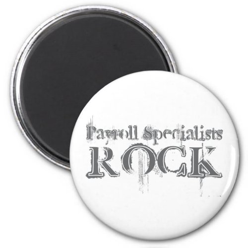 Payroll Specialists Rock Magnet