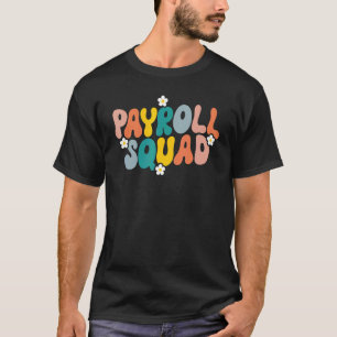 Payroll Squad Floral Retro Groovy   Specialist Tea T-Shirt