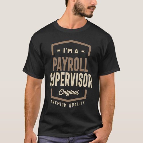 Payroll Supervisor Funny Job Title Profession T_Shirt