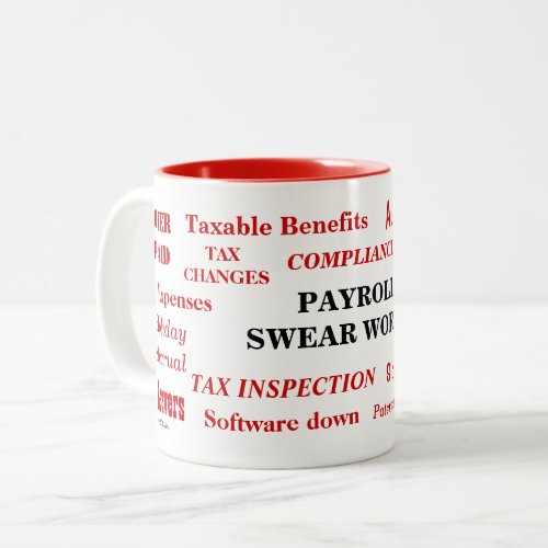 Payroll Swear Words Funny Annoying Payroll Gift Two_Tone Coffee Mug