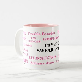 Payroll Swear Words Funny Payroll Words Gift Two-tone Coffee Mug by officecelebrity at Zazzle