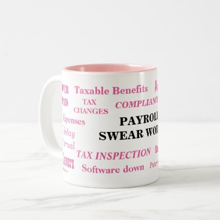 Payroll Swear Words Funny Payroll Words Gift Two-tone Coffee Mug
