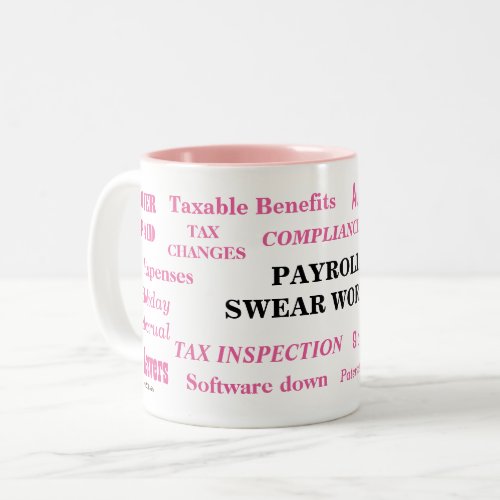 Payroll Swear Words Funny Payroll Words Gift Two_Tone Coffee Mug