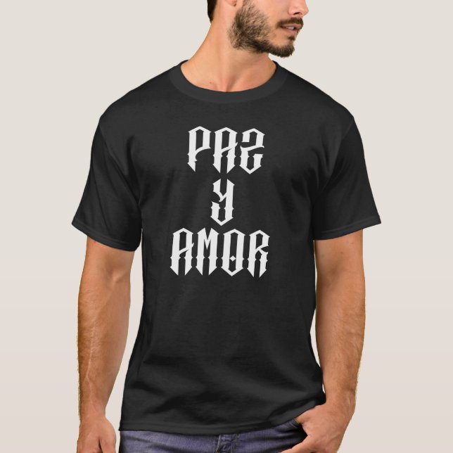 Paz Y Amor Mexican Latino Love Chicano Cholo Brown T-Shirt (Front)
