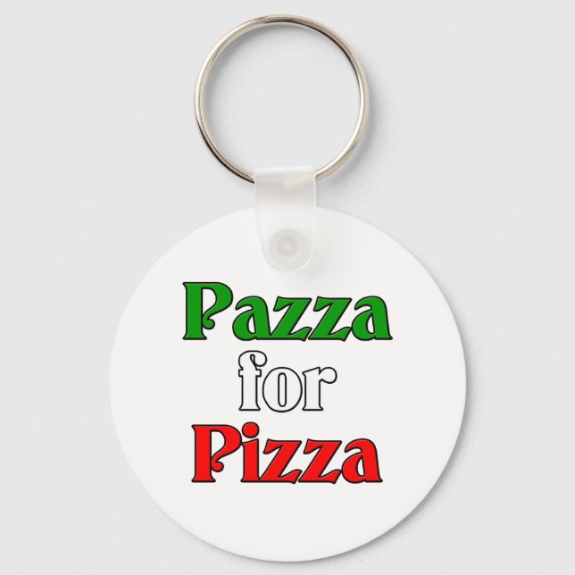Pazza for Pizza Keychain (Front)