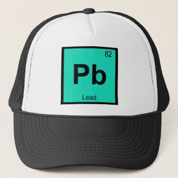 Pb - Lead Chemistry Periodic Table Symbol Element Trucker Hat by itselemental at Zazzle