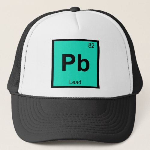 Pb _ Lead Chemistry Periodic Table Symbol Element Trucker Hat