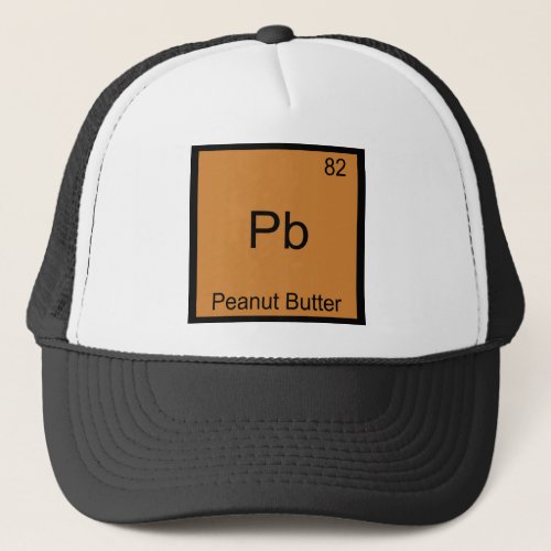 Pb _ Peanut Butter Funny Element Chemistry T_Shirt Trucker Hat