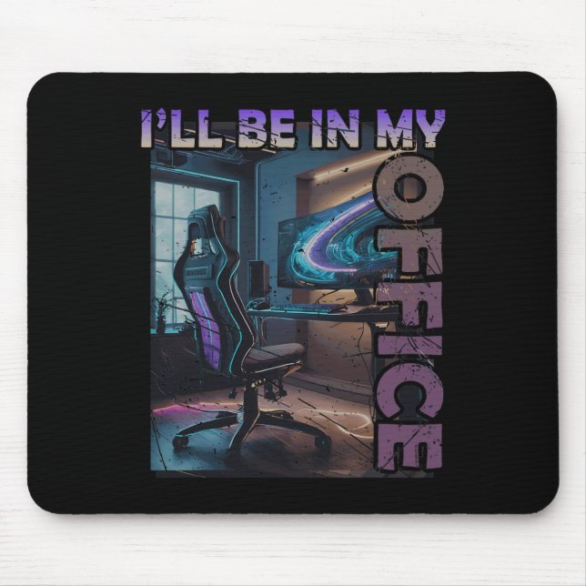 Pc Gaming I'll Be In My Office Hardware Nerd Pc Ga Mouse Pad (Front)
