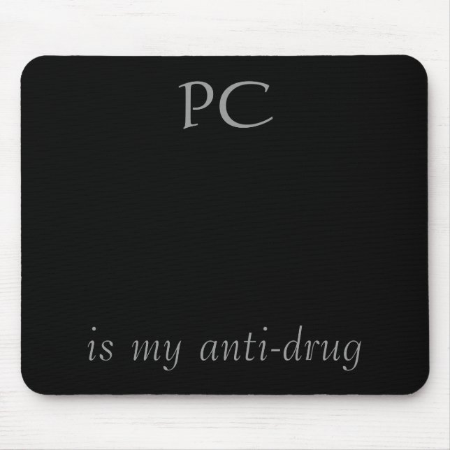 PC, is my anti-drug Mouse Pad (Front)