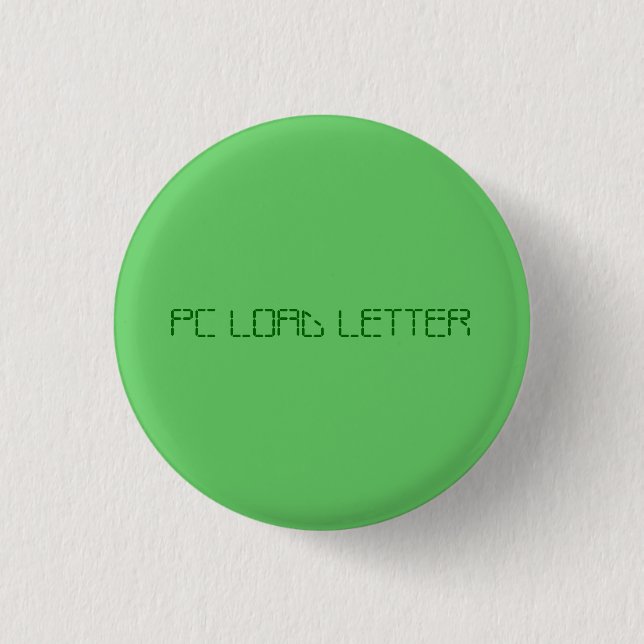 PC LOAD LETTER PINBACK BUTTON (Front)