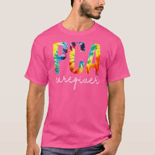 Pca Caregiver Appreciation Day Tie Dye For Women F T-Shirt