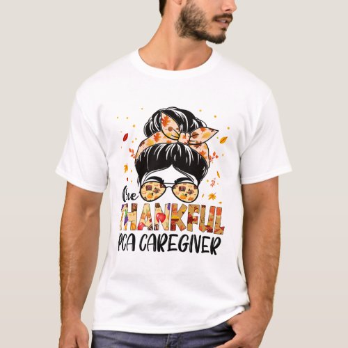 Pca Caregiver One Thankful Messy Bun Thanksgiving  T-Shirt