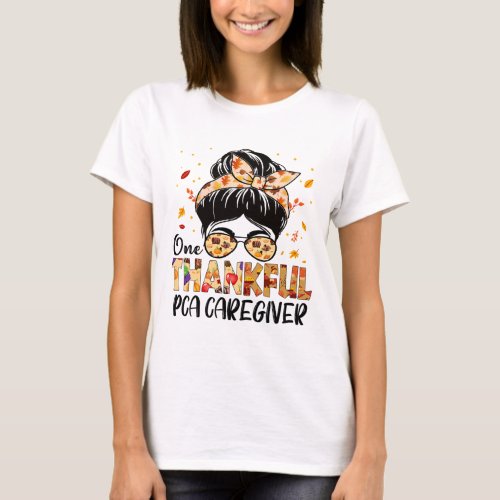 Pca Caregiver One Thankful Messy Bun Thanksgiving  T-Shirt