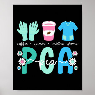 Pca Coffee Scrubs Patient Care Istant Pca Nurse Poster