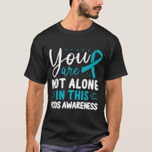 PCOS Awareness You are not alone in this Fighter W T-Shirt