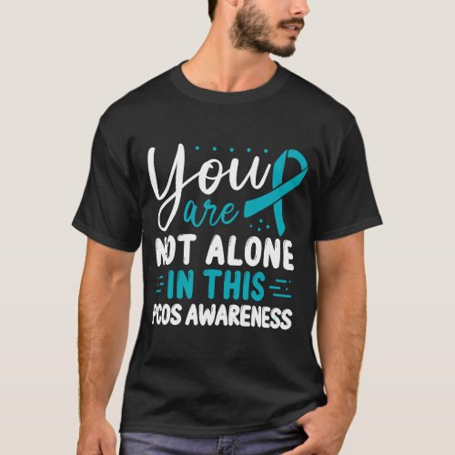 PCOS Awareness You are not alone in this Fighter W T_Shirt