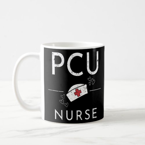 PCU Nurse Work School Nursing  Team Squad  Women 1 Coffee Mug