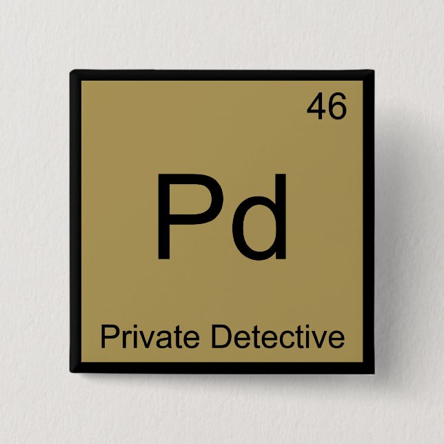 Pd - Private Detective Chemistry Element Symbol T Button (Front)
