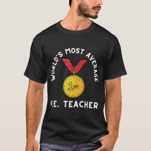 PE Physical Education Teacher And P E Educator T-Shirt