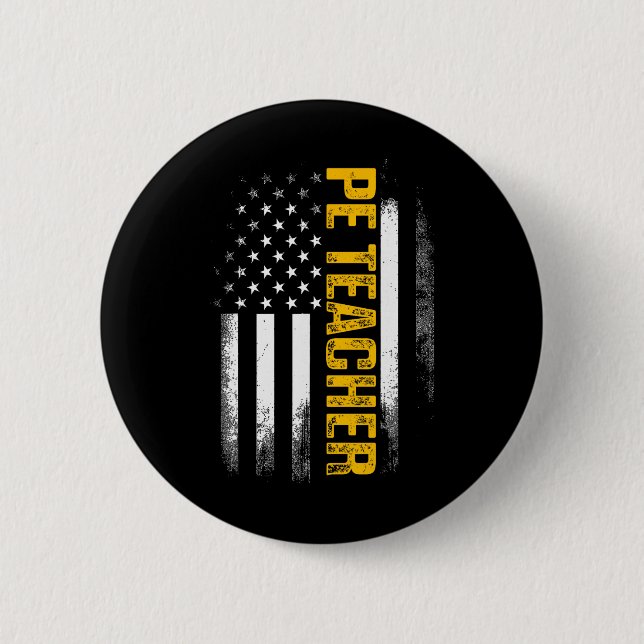 Pe Physical Education Teacher Flag Gifts Men Women Button (Front)