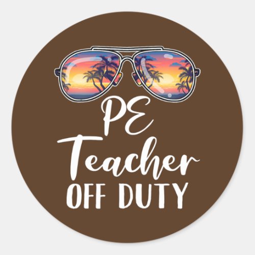PE Physical Education Teacher Off Duty Sunglasses Classic Round Sticker