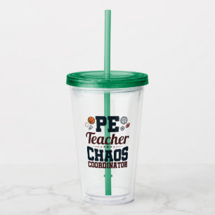 PE Teacher Chaos Coordinator Acrylic Tumbler