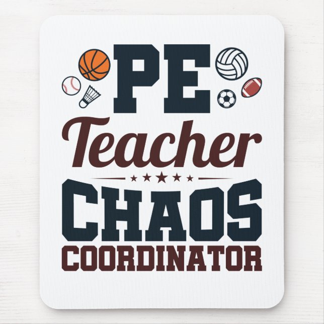 PE Teacher Chaos Coordinator Mouse Pad (Front)