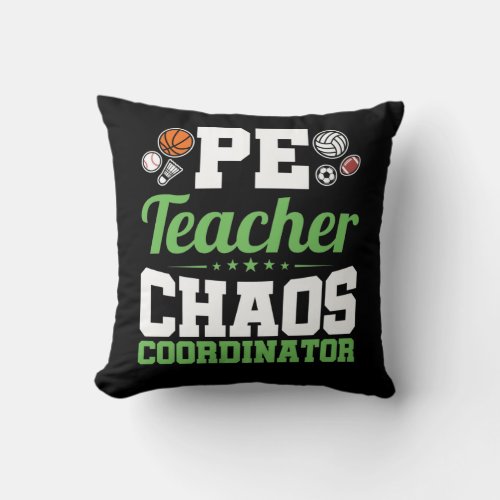 PE Teacher Chaos Coordinator Throw Pillow