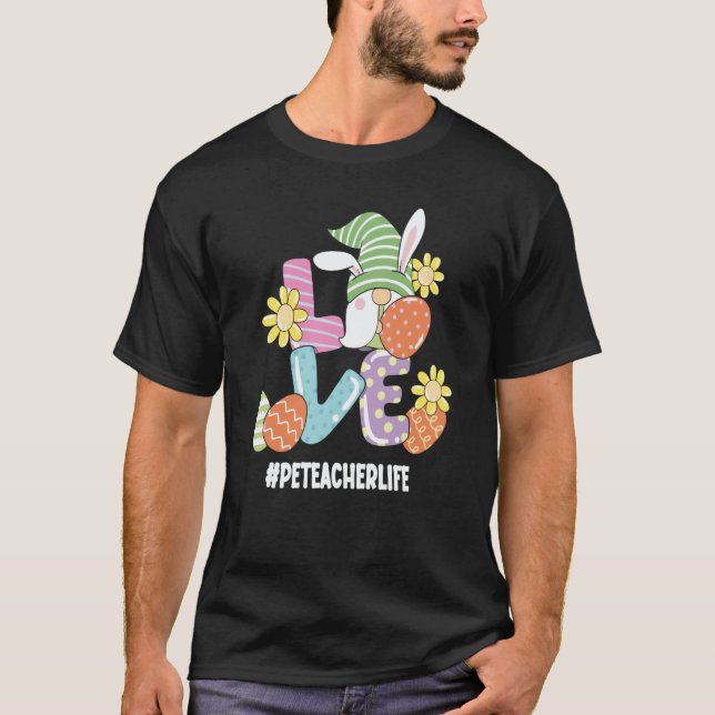 PE Teacher Cute Easter Gnome Spring Love Gnomie  1 T-Shirt (Front)