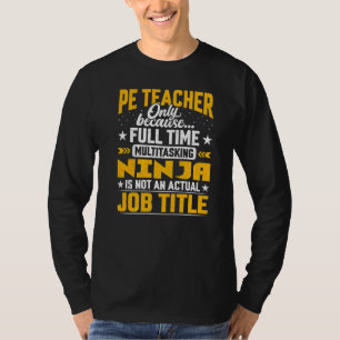 Pe Teacher Job Title Physical Education Instructo T-Shirt