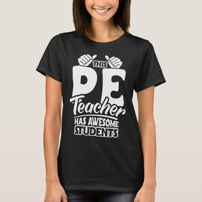 PE Teacher Physical Education Teacher Appreciation T-Shirt (Front)