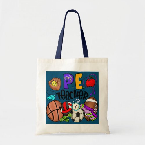 PE Teacher Physical Education Teacher Phys Ed Tote Bag