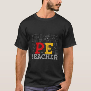 PE Teacher: Shaping Young Minds and Bodies T-Shirt