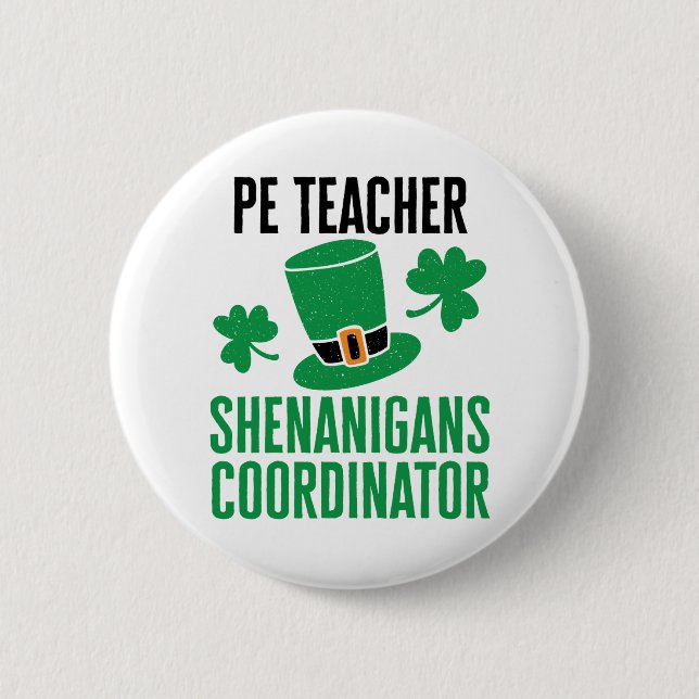 PE Teacher Shenanigans Coordinator St Patricks Day Button (Front)