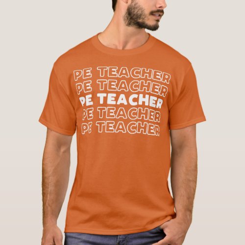 PE Teacher slogan funny physical education teacher T_Shirt