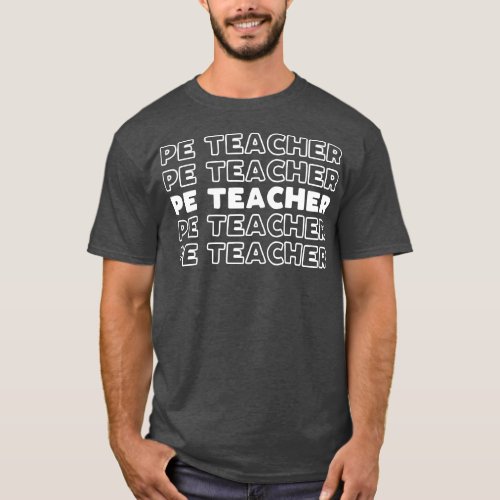 PE Teacher slogan funny physical education teacher T_Shirt
